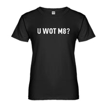 Womens U Wot M8 Ladies' T-shirt