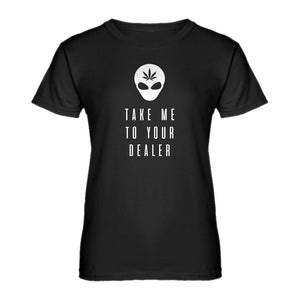 Womens Take Me to Your Dealer Ladies' T-shirt