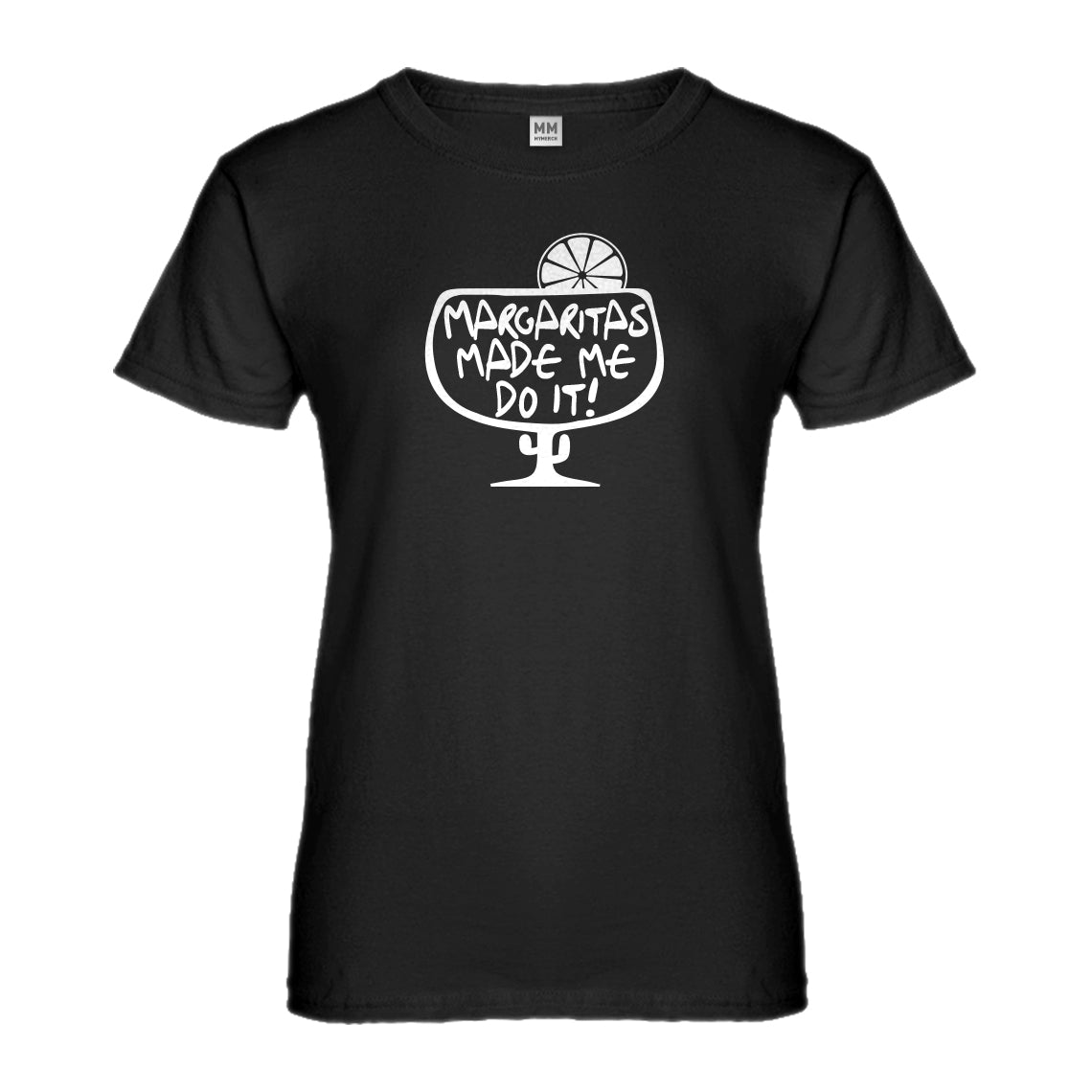 Womens Margaritas Made Me Do It Ladies' T-shirt