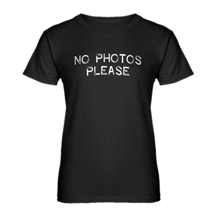 Womens No Photos Please Ladies' T-shirt