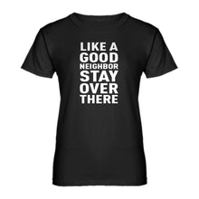 Womens Like a Good Neighbor Ladies' T-shirt