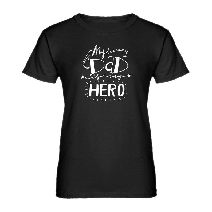 Womens My Dad is My Hero Ladies' T-shirt