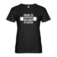 Womens Pain is Temporary Victory is Forever Ladies' T-shirt