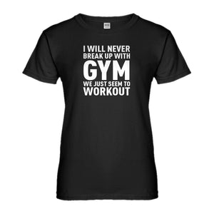 Womens Never Break Up With Gym Ladies' T-shirt