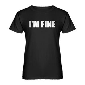 Womens I'm Fine Ladies' T-shirt