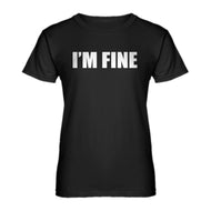 Womens I'm Fine Ladies' T-shirt