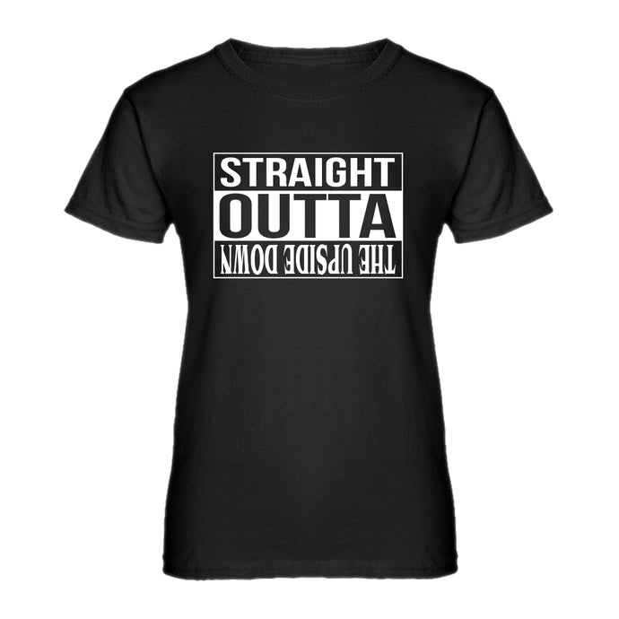 Womens Straight Outta the Upside Down Ladies' T-shirt