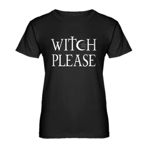 Womens Witch Please Ladies' T-shirt
