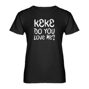 Womens Keke Do you Love me? Ladies' T-shirt