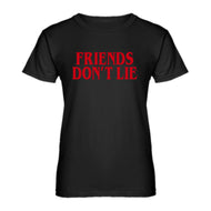Womens Friend's Don’t Lie Ladies' T-shirt