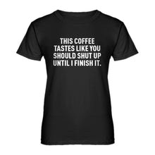 Womens This Coffee Tastes Like Shutup Ladies' T-shirt
