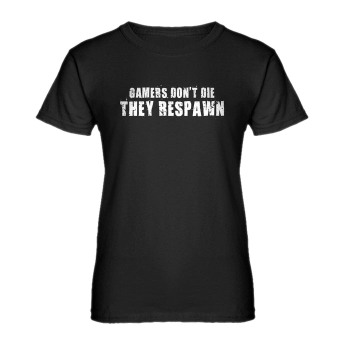 Womens Gamers Don't Die They Respawn Ladies' T-shirt