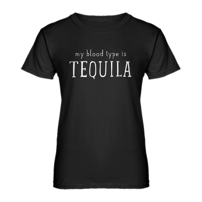 Womens My Blood Type is Tequila Ladies' T-shirt