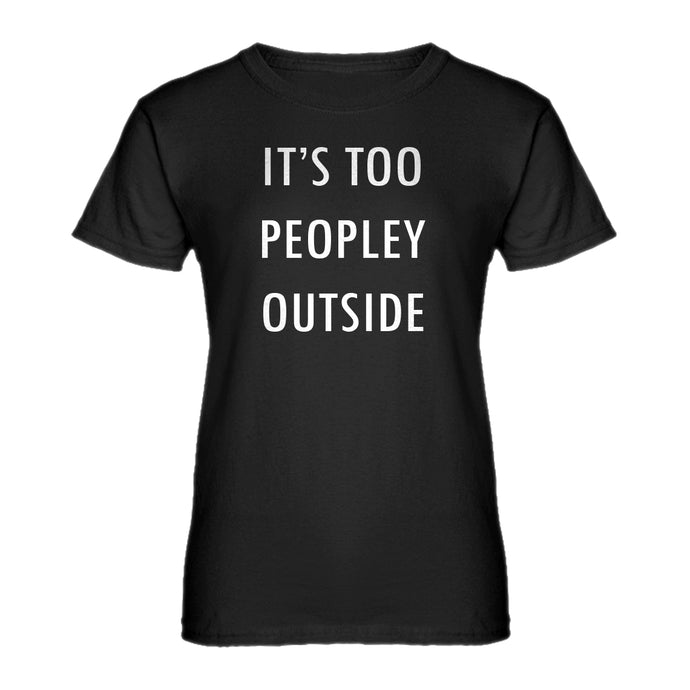 Womens Too Peopley Outside Ladies' T-shirt