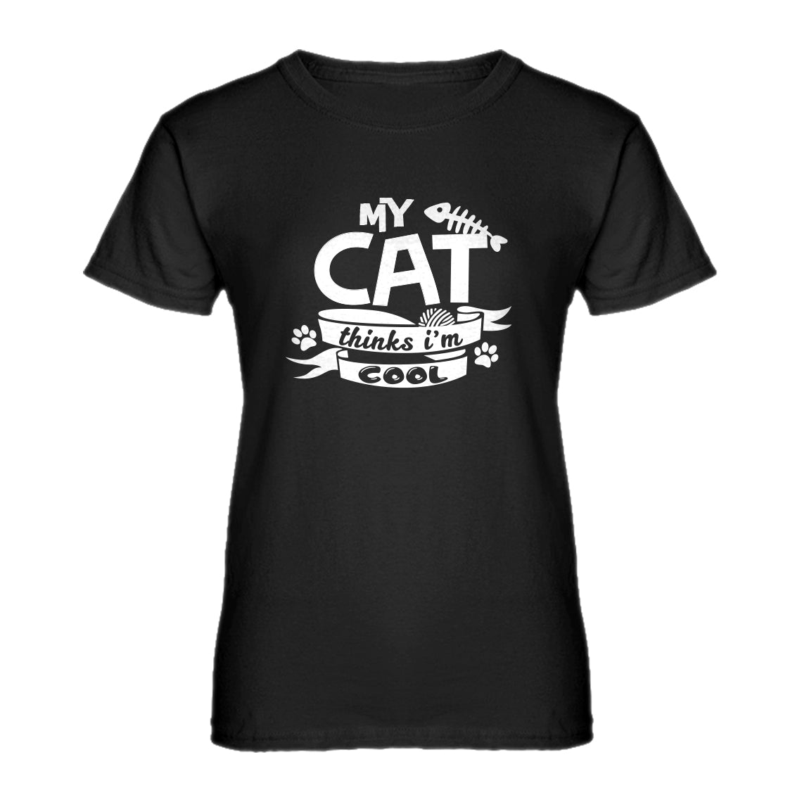 Womens My Cat Thinks I'm Cool Ladies' T-shirt