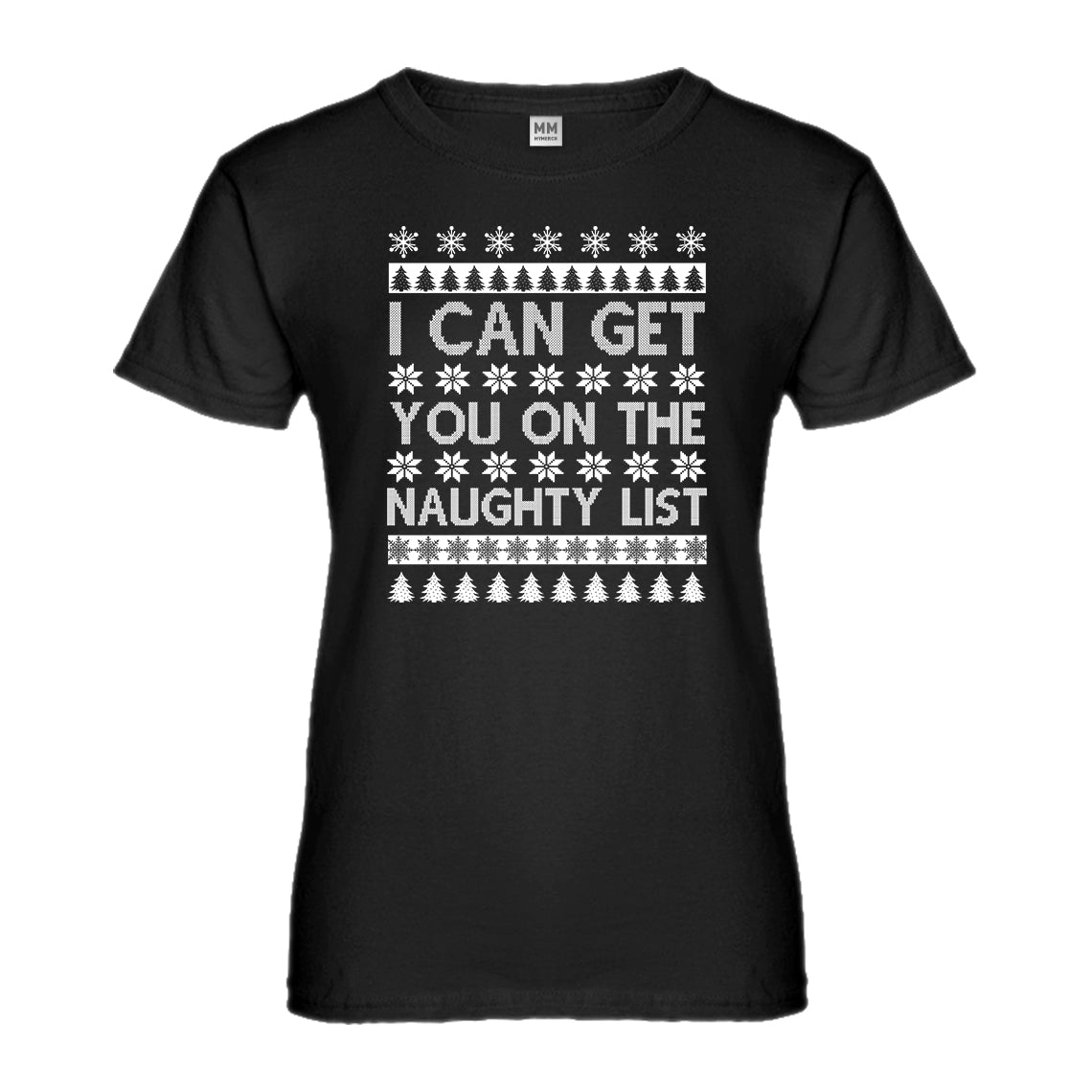 Womens I can get you on the Naughty List Ladies' T-shirt