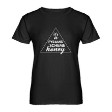 Womens It's a Pyramid Scheme Honey Ladies' T-shirt