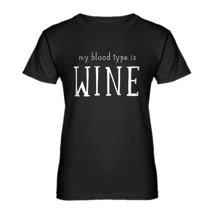 Womens My Blood Type is Wine Ladies' T-shirt