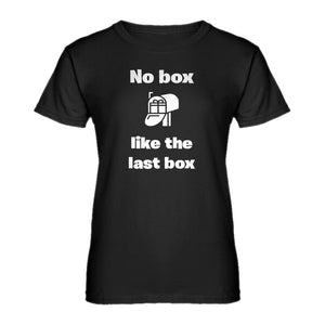 Womens No box like the last box Ladies' T-shirt