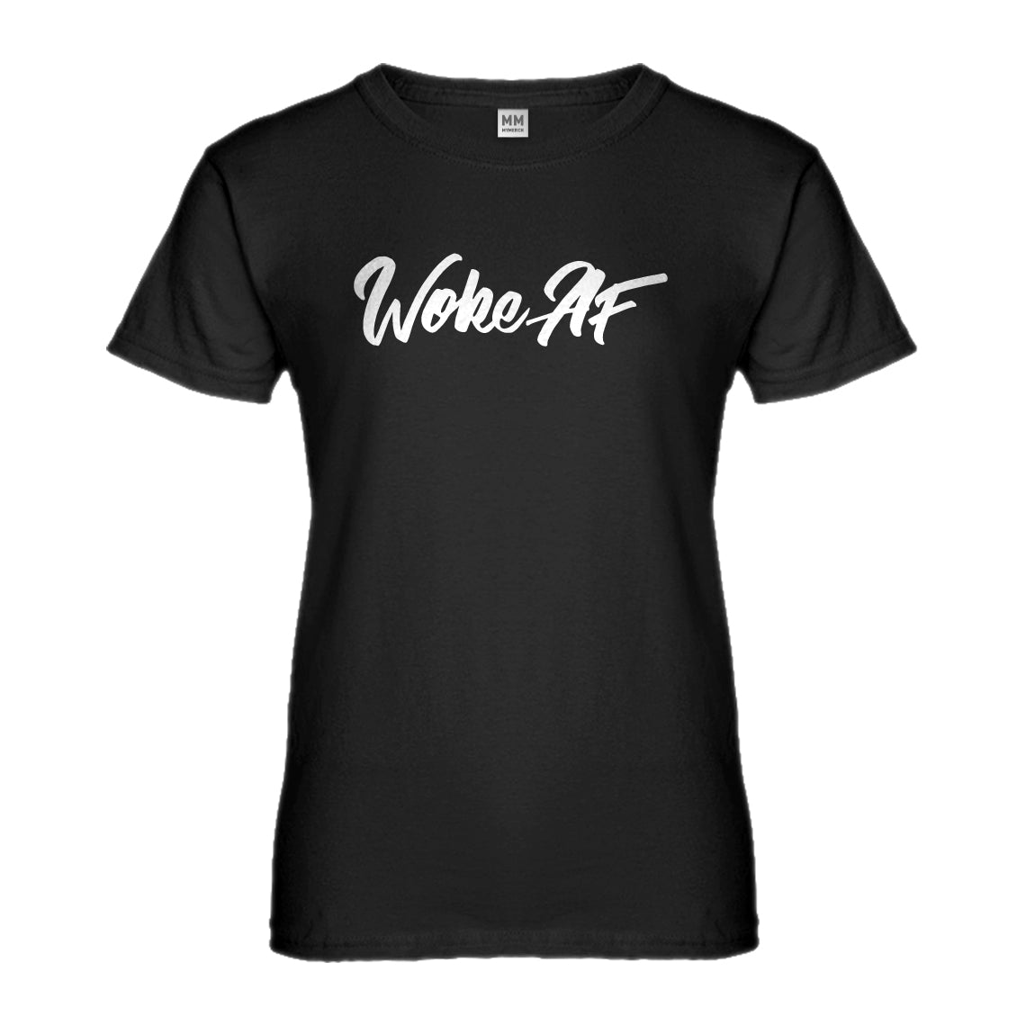 Womens Woke AF Ladies' T-shirt