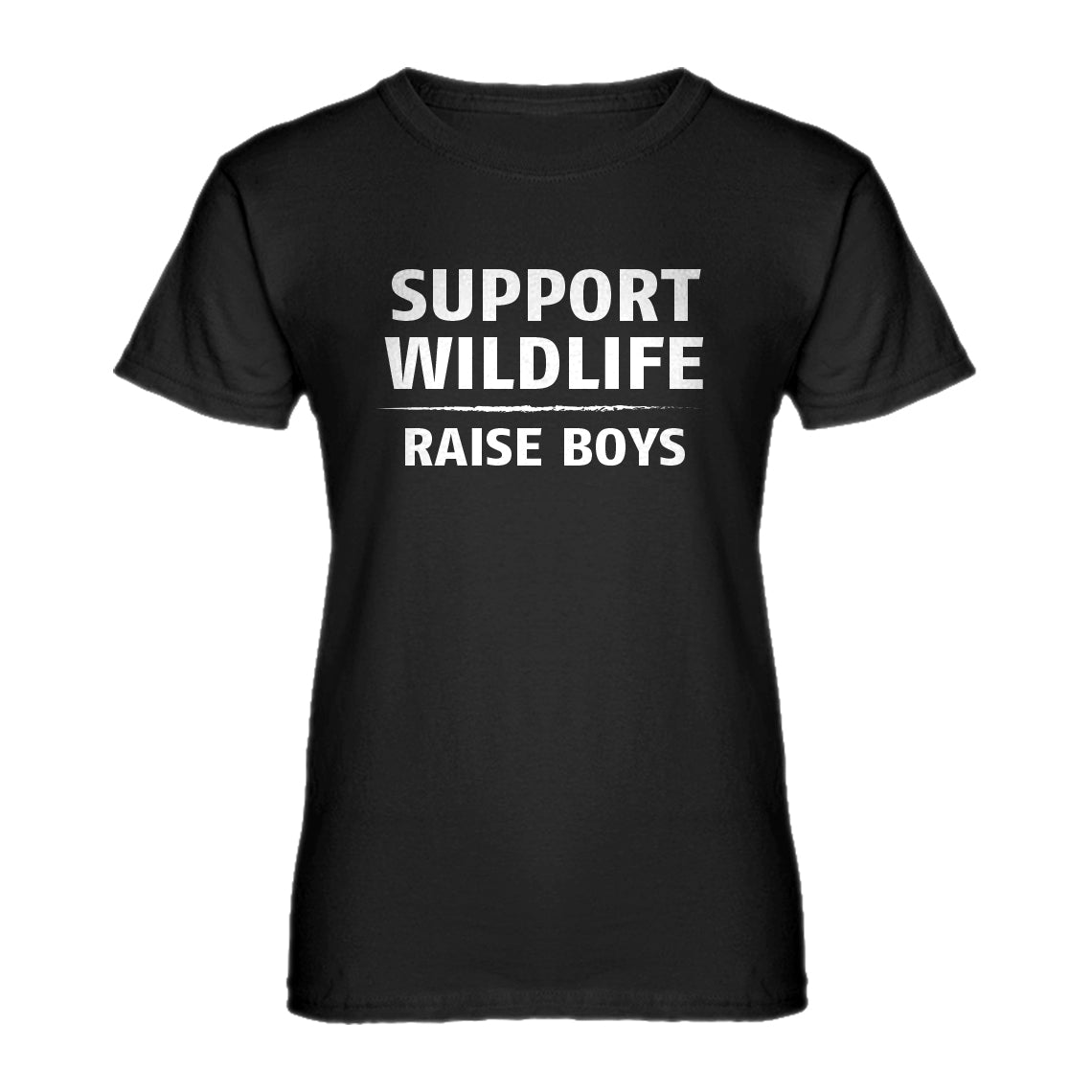 Womens Support Wildlife Raise Boys Ladies' T-shirt