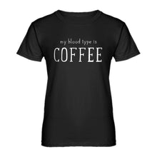 Womens My Blood Type is Coffee Ladies' T-shirt