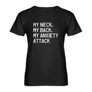 Womens My Neck, My Back, My Anxiety Attack Ladies' T-shirt
