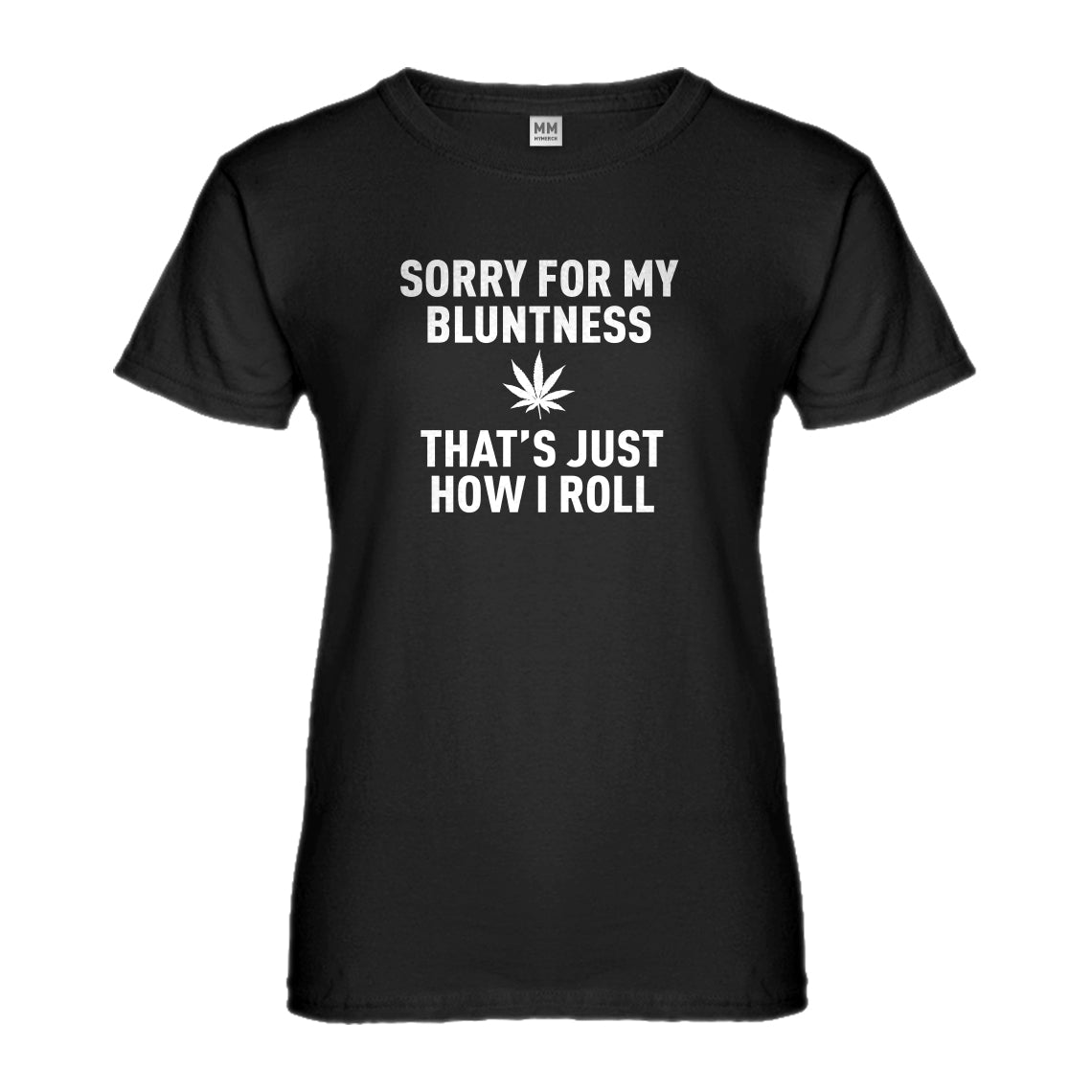 Womens Sorry for my Bluntness Ladies' T-shirt