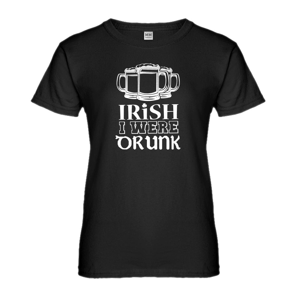 Womens Irish I Were Drunk Ladies' T-shirt