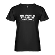 Womens The Faith is Strong in This One Ladies' T-shirt