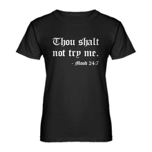 Womens Thou shalt not try me. Ladies' T-shirt