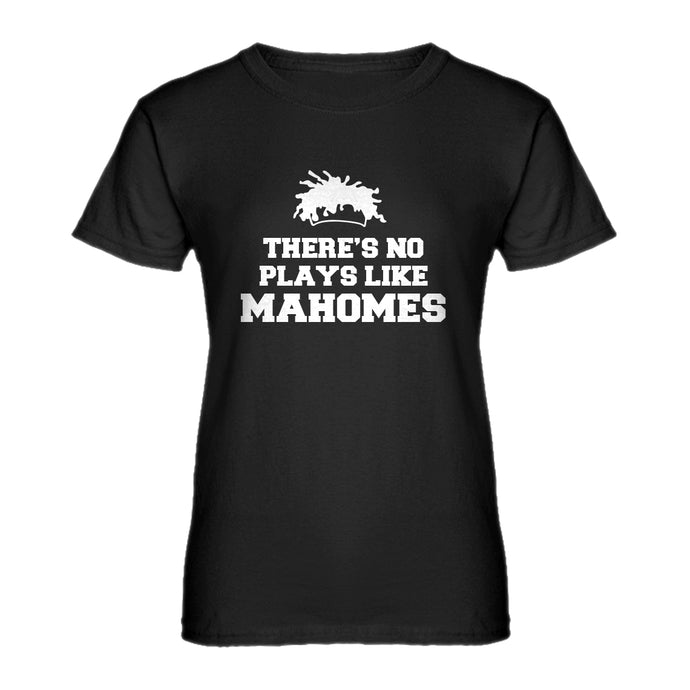 Womens There's No Plays Like Mahomes Ladies' T-shirt