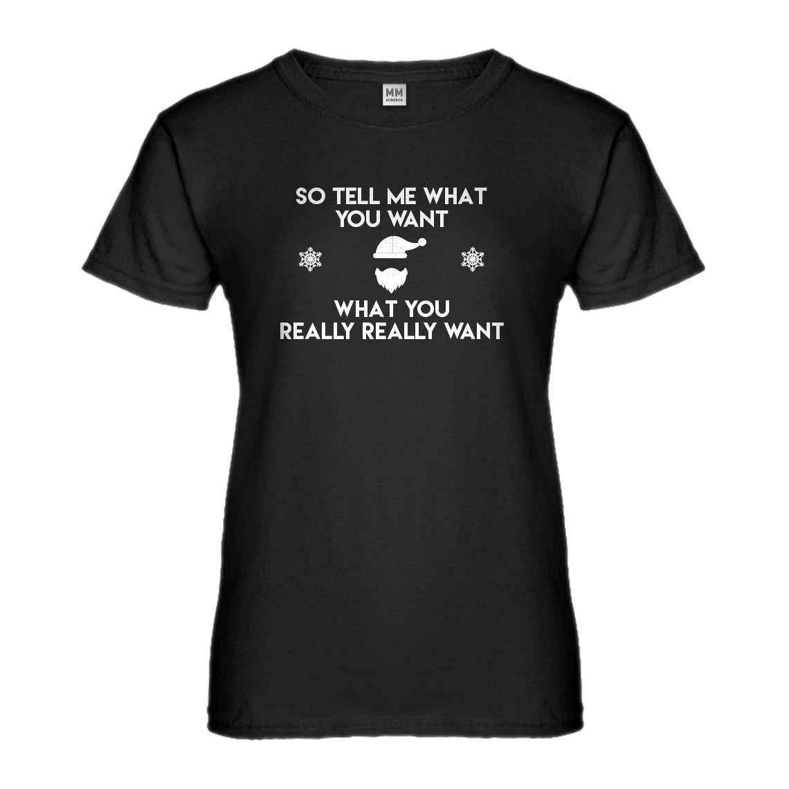 Womens Tell me what you want Ladies' T-shirt