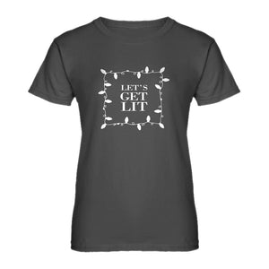 Womens Lets Get Lit Ladies' T-shirt