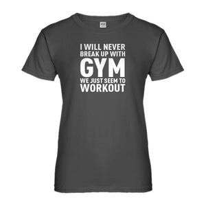 Womens Never Break Up With Gym Ladies' T-shirt