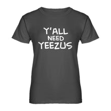 Womens Yall Need Yeezus Ladies' T-shirt