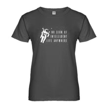 Womens No Sign of Intelligent Life Ladies' T-shirt