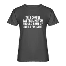 Womens This Coffee Tastes Like Shutup Ladies' T-shirt