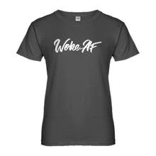 Womens Woke AF Ladies' T-shirt