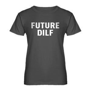 Womens FUTURE DILF Ladies' T-shirt