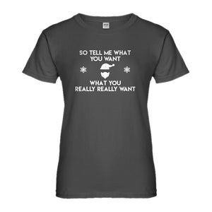Womens Tell me what you want Ladies' T-shirt