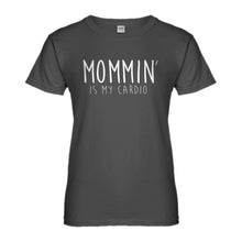 Womens Mommin is my Cardio Ladies' T-shirt