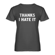 Womens Thanks, I Hate It Ladies' T-shirt