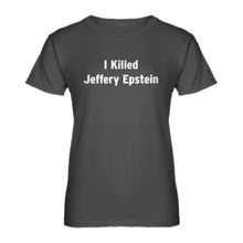 Womens I Killed Jeffrey Epstein Ladies' T-shirt