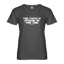 Womens The Faith is Strong in This One Ladies' T-shirt