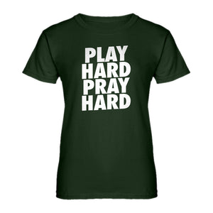 Womens Play Hard Pray Hard Ladies' T-shirt