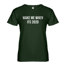 Womens Wake Me When its 2020 Ladies' T-shirt