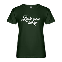 Womens Love You More Ladies' T-shirt