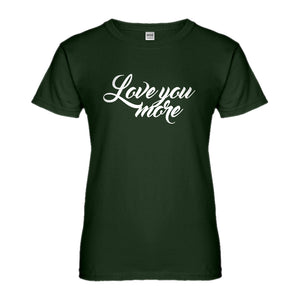 Womens Love You More Ladies' T-shirt