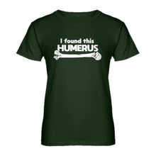 Womens I Found this Humerus Ladies' T-shirt
